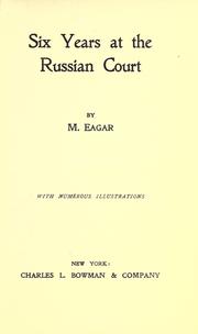 Cover of: Six years at the Russian court by M. Eagar