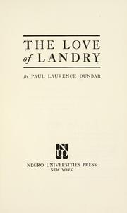 Cover of: The love of Landry. by Paul Laurence Dunbar