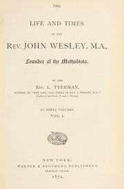 Cover of: The life and times of the Rev. John Wesley, M.A., founder of the Methodists