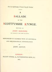 Cover of: The earliest known printed English ballad. A ballade of the Scottysshe kynge