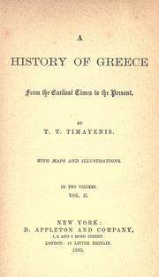 Cover of: A history of Greece from the earliest times to the present. by T. T. Timayenis, T. T. Timayenis