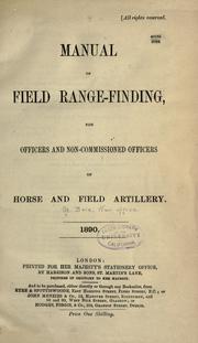 Cover of: Manual of field range-finding: for officers and non-commissioned officers of horse and field artillery. 1890.