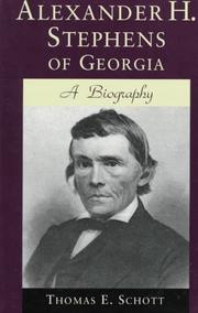 Alexander H. Stephens of Georgia by Thomas E. Schott