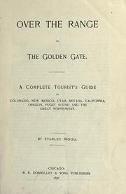 Cover of: Over the range to the Golden Gate. by Stanley Wood