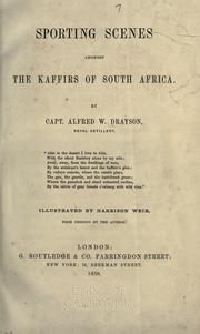 Cover of: Sporting scenes amongst the Kaffirs of South Africa. by Alfred Wilks Drayson