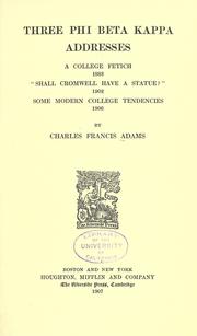 Cover of: Three Phi Beta Kappa addresses by Charles Francis Adams Jr.