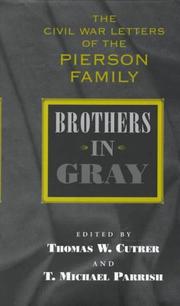 Cover of: Brothers in gray: the Civil War letters of the Pierson family