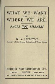 Cover of: What we want and where we are by W. A. Appleton, W. A. Appleton