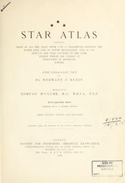 Cover of: Star atlas containing maps of all the stars from 1 to 6.5 magnitude between the North Pole and 34 south declination, and of all nebulae and star clusters in the same region which are visible in telescopes of moderate powers.: With explanatory text by H.J. Klein. Translated by Edmond McClure.