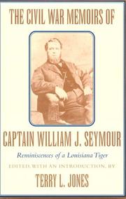 Cover of: The Civil War Memoirs of Captain William J. Seymour: Reminiscences of a Louisiana Tiger