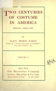 Cover of: Two centuries of costume in America, MDCXX-MDCCCXX. by Alice Morse Earle, Alice Morse Earle