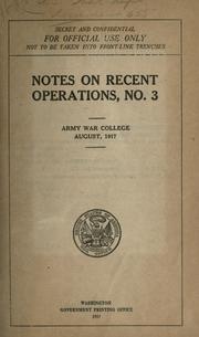 Cover of: Notes on recent operations: Army War College, August, 1917.