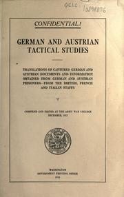 Cover of: German and Austrian tactical studies by compiled and edited at the Army War College, December, 1917.