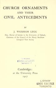 Cover of: Church ornaments and their civil antecedents by J. Wickham Legg