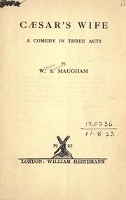 Cover of: Caesar's wife, a comedy in three acts. by William Somerset Maugham