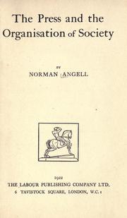 Cover of: The press and the organisation of society by Angell, Norman Sir