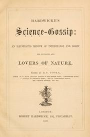 Cover of: Hardwicke's Science-Gossip: An Illustrated Medium of Interchange and Gossip for Students and Lovers of Nature.