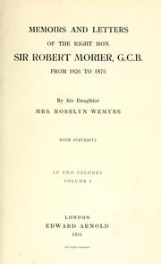 Memoirs and letters of the Right Hon. Sir Robert Morier, G.C.B., from 1826 to 1876 by Wester Wemyss, Victoria Morier Wemyss baroness.