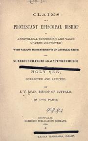Cover of: Claims of a Protestant Episcopal bishop to apostolical succession and valid orders disproved
