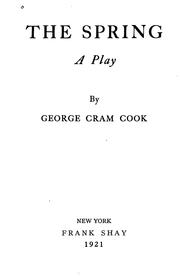 Cover of: The spring by George Cram Cook, George Cram Cook