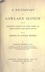 Cover of: A Dictionary of Lowland Scotch, with an introductory chapter on the poetry, humor, and literary history of the Scottish language and an appendix of Scottish proverbs.