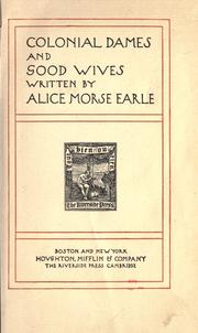 Cover of: Colonial dames and good wives by Alice Morse Earle