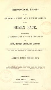 Cover of: Philological proofs of the original unity and recent origin of the human race. by Arthur James Johnes, Arthur James Johnes