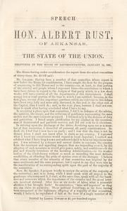 Cover of: Speech of Hon. Albert Rust, of Arkansas, on the state of the Union.: Delivered in the House of Representatives, January 24, 1861.