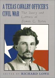 Cover of: A Texas Cavalry officer's Civil War by James C. Bates