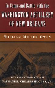 In camp and battle with the Washington Artillery of New Orleans by William Miller Owen