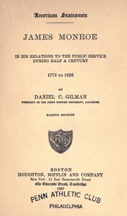 Cover of: James Monroe in his relations to the public service during half a century, 1776-1826 by Gilman, Daniel Coit