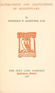Alterations and adaptations of Shakespeare by Frederick Wilkinson Kilbourne