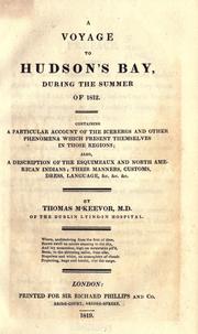 Cover of: A voyage to Hudson's Bay: during the summer of 1812. Containing a particular account of the icebergs and other phenomena which present themselves in those regions; also, a description of the Esquimeaux and North American Indians; their mannners, customs, dress, language, &c ...