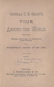 Cover of: General U. S. Grant's tour around the world, embracing his speeches, receptions, and description of his travels. by L. T. Remlap