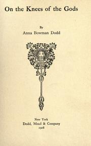 Cover of: On the knees of the gods by Anna Bowman Dodd