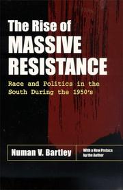 The rise of massive resistance by Numan V. Bartley