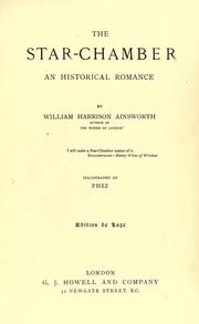 Cover of: The star-chamber, an historical romance. by William Harrison Ainsworth