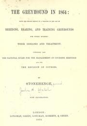 Cover of: The greyhound in 1864 by Walsh, J. H., Walsh, J. H.