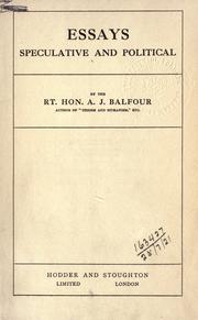 Cover of: Essays, speculative and political. by Arthur James Balfour Earl of Balfour