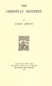 Cover of: The Christian ministry. by Lyman Abbott, Lyman Abbott