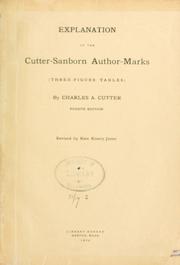 Cover of: Explanation of the Cutter-Sanborn author marks (three figure tables) by Charles Ammi Cutter
