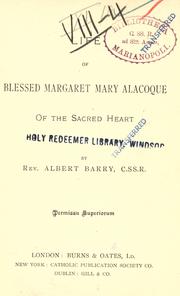 Cover of: Life of Blessed Margaret Mary Alacoque of the Sacred Heart by Albert Barry
