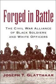 Cover of: Forged in battle: the Civil War alliance of Black soldiers and White officers