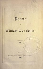 Cover of: The poems of William Wye Smith. by William Wye Smith, William Wye Smith