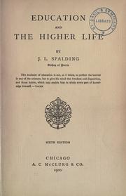 Cover of: Education and the higher life. by Spalding, John Lancaster, Spalding, John Lancaster