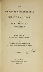 Cover of: The perpetual government of Christ's Church. by Thomas Bilson