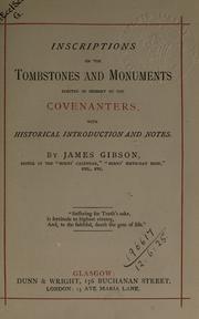 Inscriptions on the tombstones and monuments erected in memory of the Covenanters by Gibson, James.