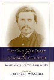 Cover of: The Civil War diary of a common soldier by William Wiley