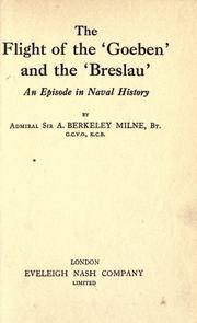 The flight of the "Goeben" and the "Breslau," by Milne, Archibald Berkeley Sir