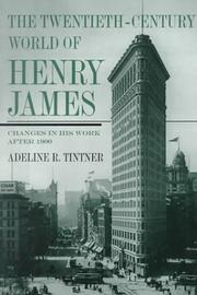 Cover of: The twentieth-century world of Henry James: changes in his work after 1900